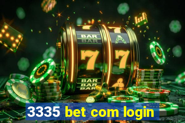 3335 bet com login